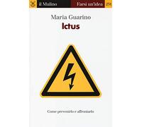 Ictus. Come prevenirlo e affrontarlo
