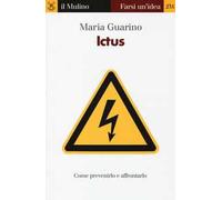 Ictus. Come prevenirlo e affrontarlo