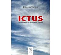 Ictus. Testimonianze nelle mie memorie (a volte romanzate)