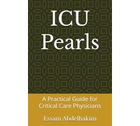 ICU Pearls: A Practical Guide for Critical Care Physicians