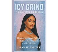 ICY GRIND: THE SAWEETIE BIOGRAPHY: Diamonté Harper’s Rise from Viral Freestyle to Global Icon
