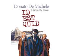 Id est quid. Quello che conta