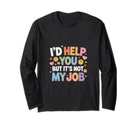 I'd Help You But It's Not My Job - Maglia a Manica