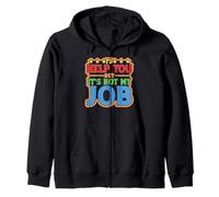 I'd Help You But It's Not My Job Work Employee Office Felpa con Cappuccio