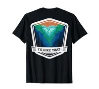 I'd Hike That - Campeggio per Escursioni con Distintivo di Montagna Maglietta