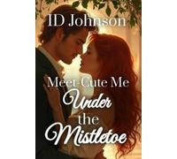 Id Johnson Meet-Cute Me Under the Mistletoe (Tascabile)