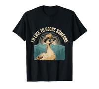 I'd Like To Goose Someone Scherzi stupidi sul Caos - Maglietta