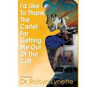 I'd Like to Thank the Cartel for Getting Me Out of the Cult