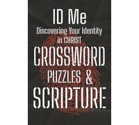 ID Me: Discovering Your Identity in Christ - CROSSWORD PUZZLES + SCRIPTURE: Crossword puzzles for Christian Adults & Teens | Helps Strengthen ... 110 pages | 50+ Puzzles | Solutions Included