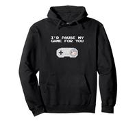 I'd Pause My Game for You Funny Gamer Valentine's Day Felpa con Cappuccio