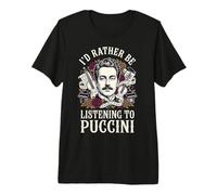 ID Piuttosto Ascoltare Puccini Maglietta Premium
