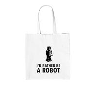 I'D Piuttosto Be A Robot - Borsa Tote IN Tela - Ai Geek Nerd Divertente Robotico
