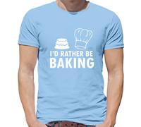 I'D Rather Be Baking T-Shirt - Pasticciere Torta Cakes Baking Hobby ,