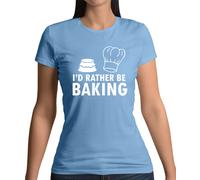 I'D Rather Be Baking T-Shirt - Pasticciere Torta Cakes Baking Hobby