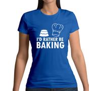 I'D Rather Be Baking T-Shirt - Pasticciere Torta Cakes Baking Hobby
