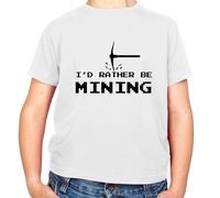 I'D Rather Be Data Mining - T-Shirt - Minatore Gioco Mine Love Funny PC
