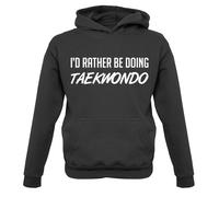 I'D Rather Be Doing Taekwondo - Bambini Cappuccio Arti Marziali Lotta Mma Arte
