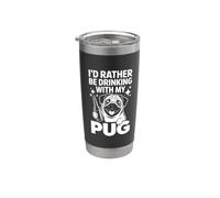 "I'd Rather Be Drinking With My Pug, Funny Pug Lover Bicchiere termico in acciaio inox doppia parete