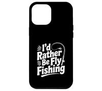 I'd Rather Be Fly Fishing Divertente Pesca Umorismo Pescatore Custodia per iPhone 12 Pro Max