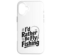 I'd Rather Be Fly Fishing Divertente Pesca Umorismo Pescatore Custodia per iPhone 16 Plus