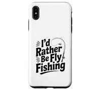 I'd Rather Be Fly Fishing Divertente Pesca Umorismo Pescatore Custodia per iPhone XS Max