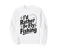 I'd Rather Be Fly Fishing Divertente Pesca Umorismo Pescatore Felpa