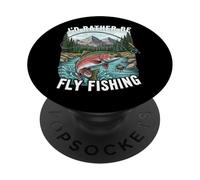 I'd Rather Be Fly Fishing Trout Mountains River Outdoors PopSockets PopGrip Adesivo