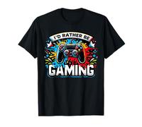 I'd Rather Be Gaming Funny Video Game Player Saying Graphic Maglietta