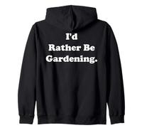 I'd Rather Be Gardening Plant Lover Felpa con Cappuccio