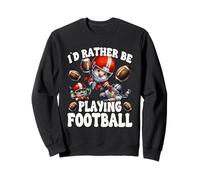 Id Rather Be Playing Football Saying For Football Sunday Felpa