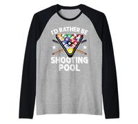 I'd Rather be Shooting Pool 8 Ball Player Biliardo Amante Maglia con Maniche Raglan