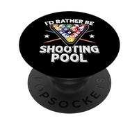 I'd Rather be Shooting Pool 8 Ball Player Biliardo Amante PopSockets PopGrip Adesivo