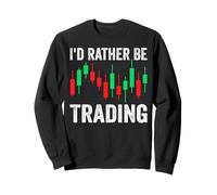 I'd Rather Be Trading Felpa