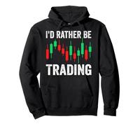 I'd Rather Be Trading Felpa con Cappuccio