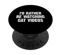 I'd Rather Be Watching Cat Videos PopSockets PopGrip Adesivo