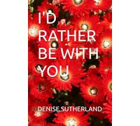 I'D RATHER BE WITH YOU