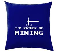 I'D Rather Essere Mining - Cuscino - Minatore Gamer Gioco Mio Amore Divertente
