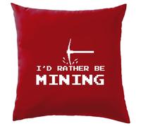 I'D Rather Essere Mining - Cuscino - Minatore Gamer Gioco Mio Amore Divertente