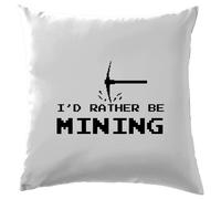 I'D Rather Essere Mining - Cuscino - Minatore Gamer Gioco Mio Amore Divertente