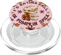 Id Rather Fall In Pumpkin Spice For Women And Coffee Mom PopSockets PopGrip per MagSafe