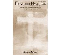 I'd Rather Have Jesus - CHORAL SCORE