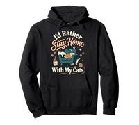 I'd Rather Stay Home with My Cats Felpa con Cappuccio