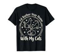 I'd Rather Stay Home with My Cats Maglietta