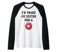 I'd trade my sister for a ciambella divertente fratello umorismo Maglia con Maniche Raglan