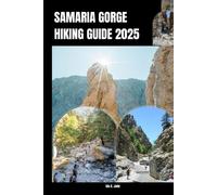 Ida A. Jade SAMARIA GORGE HIKING GUIDE 2025: 19 (The Ultimate Guide, (Tascabile)
