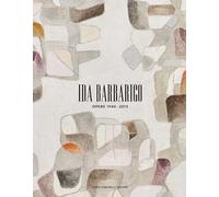 Ida Barbarigo. Opere 1940-2015. Ediz. a colori