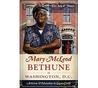 Ida E., Dr. Jones Mary Mcleod Bethune in Washington, D.C. (Tascabile)