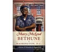 Ida E Jones Mary McLeod Bethune in Washington, D.C. (Copertina rigida)