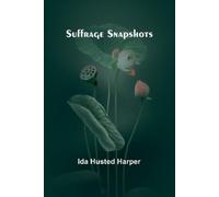 Ida Husted Harper Suffrage snapshots (Tascabile)