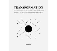 Ida Koho Antti Br Transformation Towards Human-Centered Medical Dev (Tascabile)